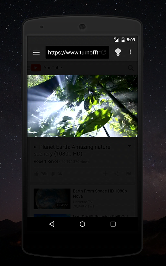 Turn Off the Lights on an Android device. On the YouTube website with the lights off