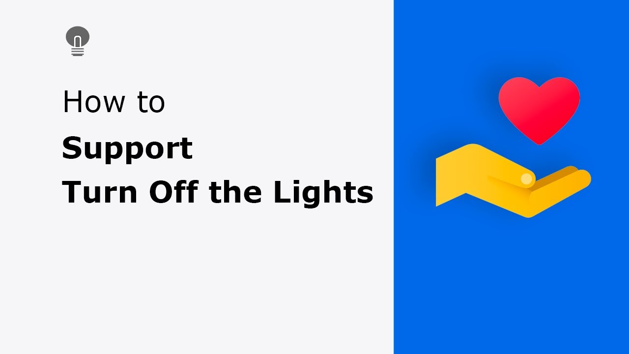 4 Ways to Support Turn Off the Lights Browser Extension