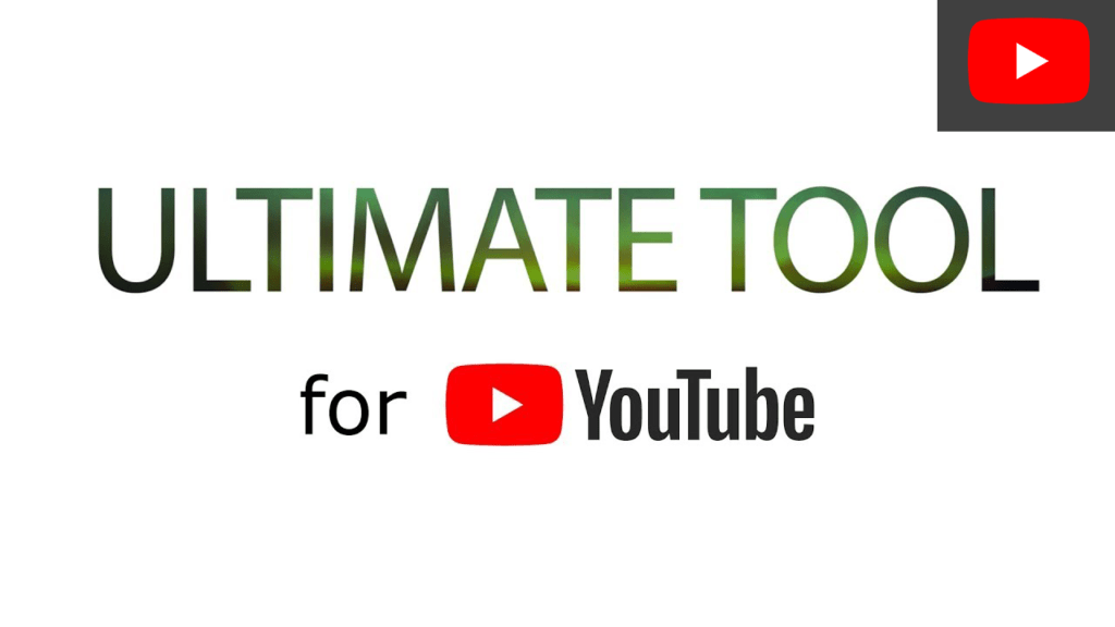 Ultimate Tool for YouTube