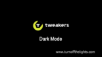 Get Tweakers in Dark Mode