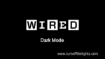 Get WIRED in Dark Mode